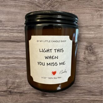 Light This When You Miss Me